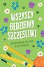 Wszyscy będziemy szczęśliwi
