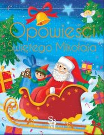 Opowieści Świętego Mikołaja. Wydanie ekskluzywne Opowieści Świętego Mikołaja. Wydanie ekskluzywne