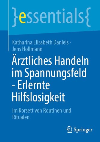 Ärztliches Handeln im Spannungsfeld - Erlernte Hilflosigkeit Ärztliches Handeln im Spannungsfeld - Erlernte Hilflosigkeit