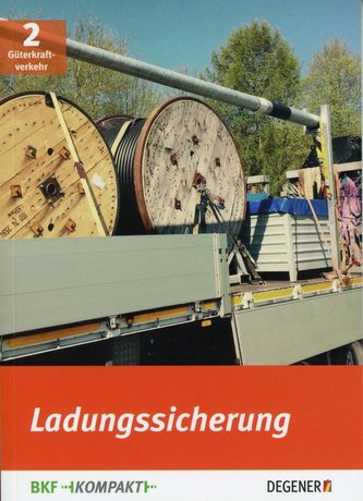 Ladungssicherung Güterkraftverkehr BKF-Kompakt