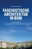 Faschistische Architektur in Rom
