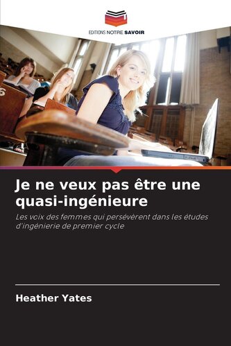 Je ne veux pas être une quasi-ingénieure