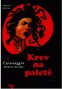 Krev na paletě: Caravaggio (román malíře)