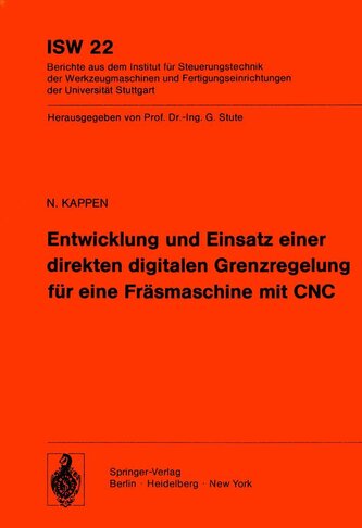 Entwicklung und Einsatz einer direkten digitalen Grenzregelung für eine Fräsmaschine mit CNC Entwicklung und Einsatz einer direkten digitalen Grenzregelung für eine Fräsmaschine mit CNC