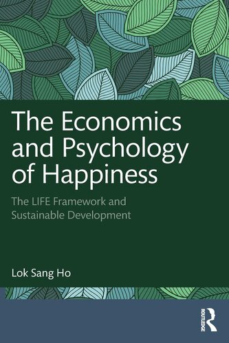 The Economics and Psychology of Happiness The Economics and Psychology of Happiness