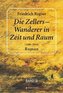 Die Zellers - Wanderer in Zeit und Raum (1480 - 2014)
