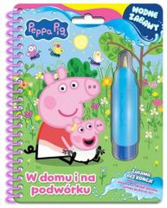 Peppa Pig. Wodne zabawy. W domu i na podwórku