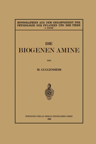 Die Biogenen Amine und Ihre Bedeutung für die Physiologie und Pathologie des Pflanzlichen und Tierischen Stoffwechsels