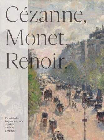 Cézanne, Monet, Renoir: Sammlung Langmatt