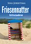 Friesennatter. Ostfrieslandkrimi