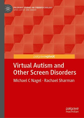 Virtual Autism and Other Screen Disorders Virtual Autism and Other Screen Disorders