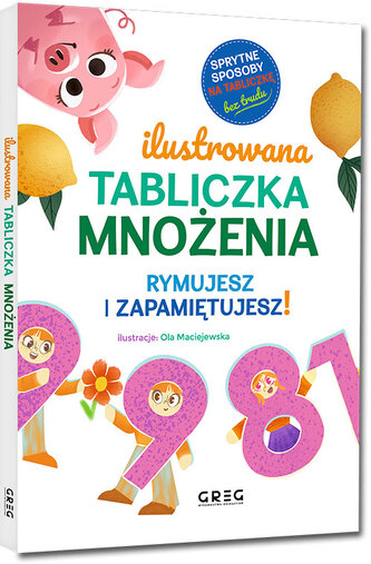 Ilustrowana tabliczka mnożenia. Rymujesz i zapamiętujesz!