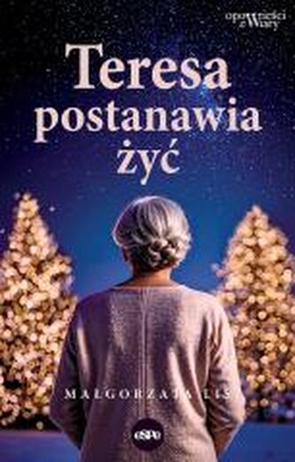 Teresa postanawia żyć Teresa postanawia żyć