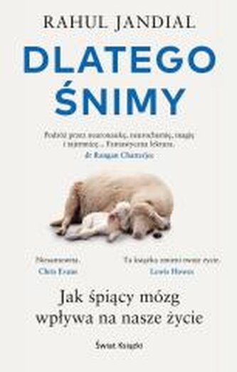 Dlatego śnimy. Jak śpiący mózg wpływa na nasze życ Dlatego śnimy. Jak śpiący mózg wpływa na nasze życ