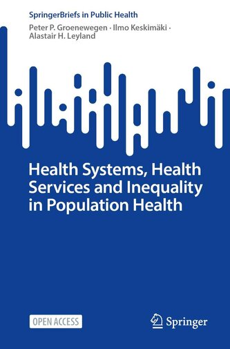 Health Systems, Health Services and Inequality in Population Health