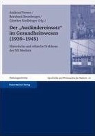 Der \"Ausländereinsatz\" im Gesundheitswesen (1939-1945)