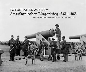 Fotografien aus dem Amerikanischen Bürgerkrieg 1861 - 1865