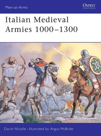 Italian Medieval Armies 1000 1300 Italian Medieval Armies 1000 1300