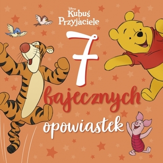 Kubuś i Przyjaciele. Disney. 7 bajecznych opowiastek