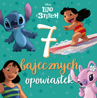 Lilo i Stitch. Disney. 7 bajecznych opowiastek