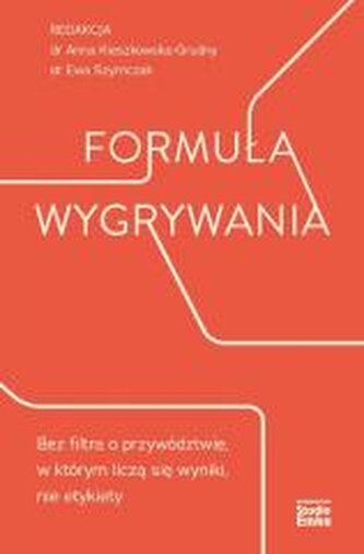 Formuła wygrywania. Bez filtra o przywództwie, w którym liczą się wyniki, nie etykiety