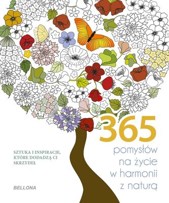365 pomysłów na życie w harmonii z naturą. Kolorowanka
