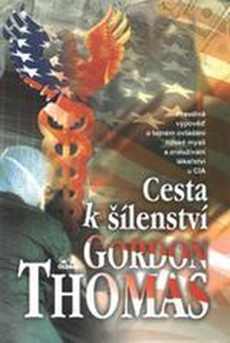 Cesta k šílenství [pravdivá výpověď o tajném ovládání lidské mys