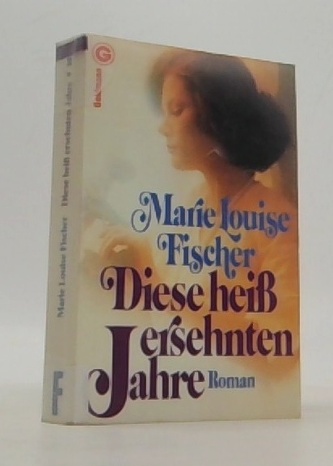 Diese heiss ersehnten Jahre