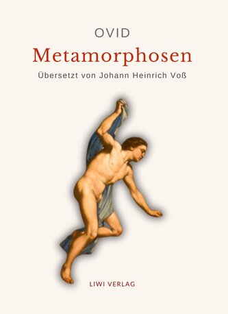 Ovid: Metamorphosen. Deutsche Übersetzung von Johann Heinrich Voß
