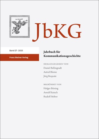 Jahrbuch für Kommunikationsgeschichte 27 (2025) Jahrbuch für Kommunikationsgeschichte 27 (2025)