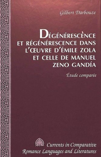 Dégénérescence et Régénérescence dans l'oeuvre d'Émile Zola et celle de Manuel Zeno Gandía