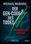 Der Gen-Code des Todes - Mörderische Heilung - Thriller
