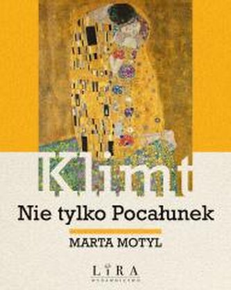 Klimt. Nie tylko Pocałunek