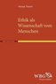 Ethik als Wissenschaft vom Menschen