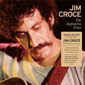 Jim Croce:  The Definitive Croce