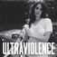Lana Del Rey:  ULTRAVIOLENCE