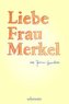 Liebe Frau Merkel