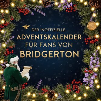 Der inoffizielle Adventskalender für Fans von Bridgerton Der inoffizielle Adventskalender für Fans von Bridgerton
