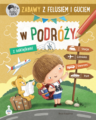 Zabawy z Felusiem i Guciem. W podróży. Feluś wyd. 2025