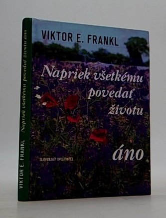 Napriek všetkému povedať životu áno