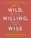 Wild, Willing, and Wise