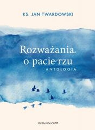 Rozważania o pacierzu. Antologia Rozważania o pacierzu. Antologia