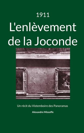 1911: L'enlèvement de la Joconde 1911: L'enlèvement de la Joconde