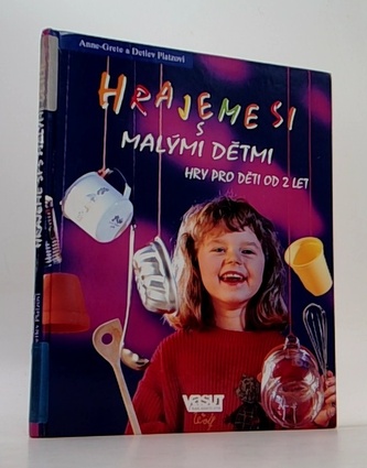 Hrajeme si s malými dětmi - Hry pro děti od 2 let