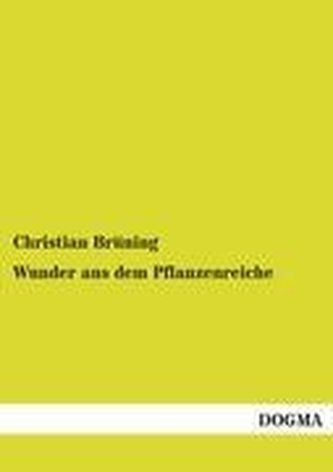 Wunder aus dem Pflanzenreiche
