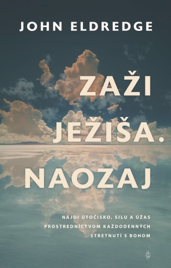 Zaži Ježiša. Naozaj Zaži Ježiša. Naozaj