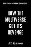How the Multiverse Got Its Revenge