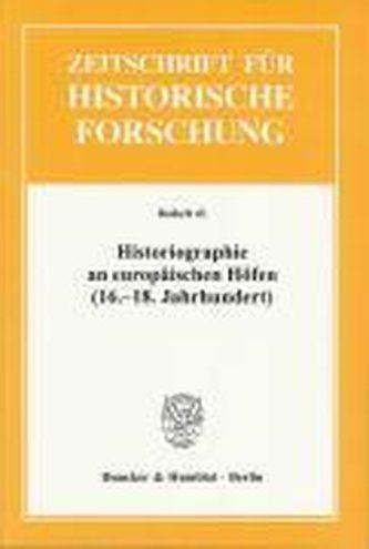 Historiographie an europäischen Höfen (16.-18. Jahrhundert)