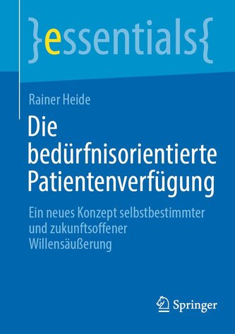 Die bedürfnisorientierte Patientenverfügung Die bedürfnisorientierte Patientenverfügung