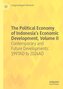 The Political Economy of Indonesia's Economic Development, Volume II